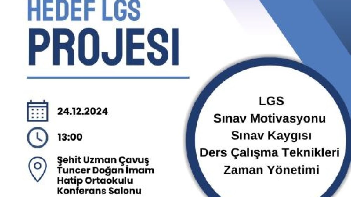 Hedef LGS projesi kapsamında okulumuzda 8. sınıflara yönelik 24.12.2024 tarihinde seminer gerçekleştirilecek. 